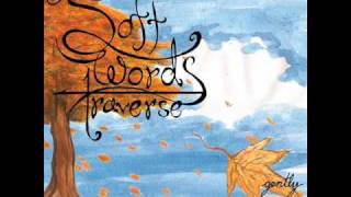 Soft Words Traverse - "Sprawling Certainty"