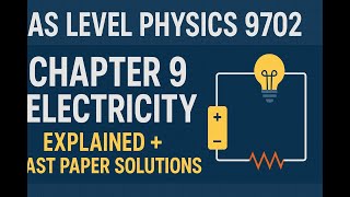 A Level Physics 9702 | Chapter 9 Electricity | Past Papers Complete Solution