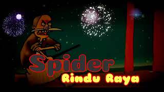 Rindu Raya - Spider.