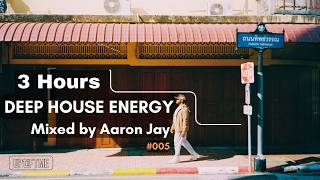 3 hrs Deep House Energy #005 mixed by Aaron Jay | Chill, Focus, Work From Home, Clean & Study Music