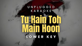 Tu Hain Toh Main Hoon - (Lower Key) Acoustic Karaoke | Sky Force