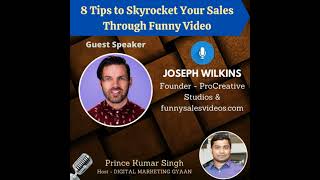 8 Tips to Skyrocket Your Sales Through Funny Video by Joseph Wilkins