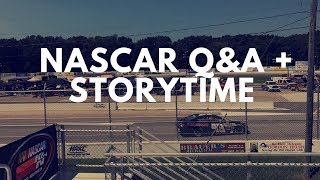 NASCAR Q&A + Storytime