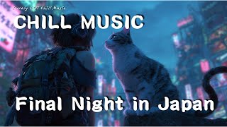 30-Min Chill Lofi Music – Final Night in Japan | Relaxing Guitar & Piano | R&B Vibes | BGM | Song