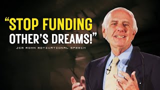Pay Yourself First: Stop Funding Other People’s Dreams | Jim Rohn Motivation