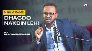 SHEEKO LAMA FILAAN AH AYAY GABAR U GEYSATAY | QISO DHAB AH | DR ADNAN ABDALLAH