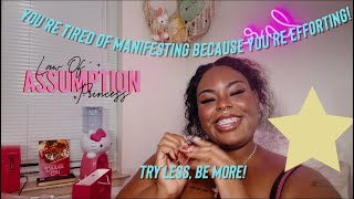 Stop EFFORTING While Manifesting! That’s Why You’re Tired! | law of assumption
