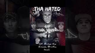Tha Hated - GP, Bukee the Emcee, Brutha Isaiah