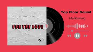 Top Floor Sound, Trechyson Molly vx, Jayy Scott - Madibuseng (Official Audio)