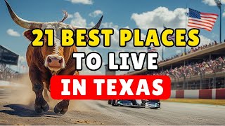 21 Best Places To Live in TEXAS