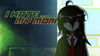 I hate my mom | GCMV | Backstory: Kimberlyn & Jennifer | Chapter 1