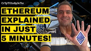 Ethereum ETH Explained in just 5 Minutes | As of July 2022 Plus some Tips