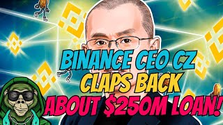 Binance CEO CZ CLAPS BACK about $250M loan! - Web3 Morning Motivation Ep 229