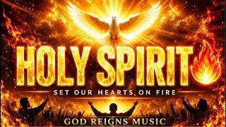 Come, O Spirit of Fire 🔥 | Powerful Holy Spirit Worship Hymn