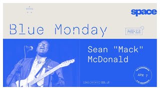Sean “Mack” McDonald And The Blue Lights - Sloppy Drunk Blues