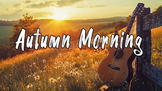 2024s Autumn Morning~ Slaylist most popular country music 2024~ Cozy Country Songs Pop hits for Fall