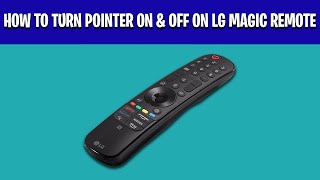 How to Turn Pointer ON & OFF on LG Magic Remote