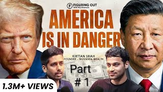 USA Debt Crisis, Trade Wars, Cyber Power & India’s Future | Kirttan Shah | FO462 Raj Shamani