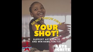 Do NOT Throw Away Your Shot! Support Arts Ignite and Win Hamilton Tickets!