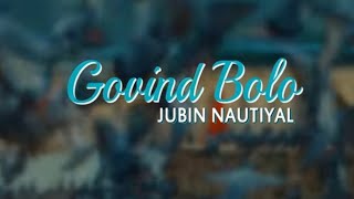 Jubin Nautiyal :- Govind bolo | Bhusan kumar |New song | Whatsapp status 2020