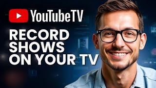 How to Record a Show on YouTube TV | Easy Step-by-Step Guide 📹✨