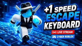+1 Speed ​​Keyboard Escape Candy and Chocolate | 🔴LIVE Cyber ​​Roblox Grinding 26 #roblox
