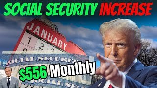 BREAKING NEWS: $556 Boost to Social Security Checks Starts January 2025!