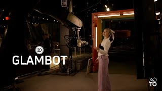GlamBot by 2D House - XOTO 2023