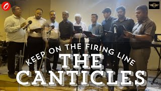 KEEP ON THE FIRING LINE | The Canticles | Mission 832 Music Concert