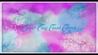 Super Easy Tassel Tutorial
