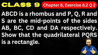 ABCD is a rhombus & P, Q, R, S are  mid-points of sides AB, BC, CD andDA. Show  PQRS is rectangle 🔥
