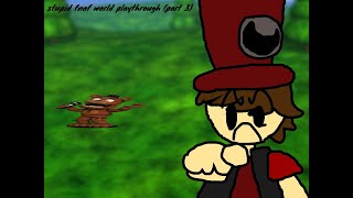 stupid fnaf world playthrough (part 3): you should suck toes, NOW