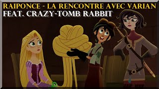 Tangled : Meeting Varian (French Fandub feat Hakkario)