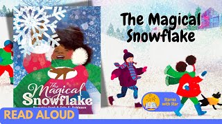 Read Aloud: The Magical Snowflake by Bernette Ford | Stories with Star