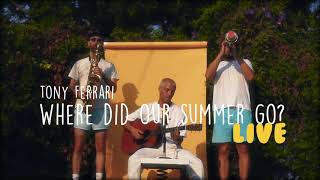 "Where Did Our Summer Go?" - Tony Ferrari (Live Acoustic)