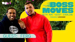 FERG Is On A New Level | Boss Moves | Full Episode | S1E06