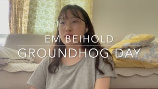 Groundhog Day - Em Beihold cover
