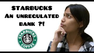 Starbucks | An unregulated Bank