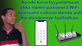 Koodii addaa kan Wifi keenya ittiin to`annu/ Secret code to check our WiFi security.