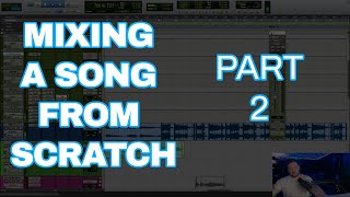 MIXING A SONG FROM SCRATCH - PART 2