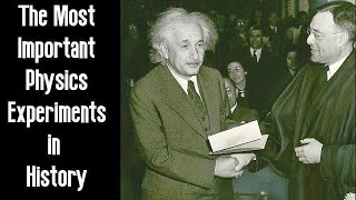 The Most Important Physics Experiments in History