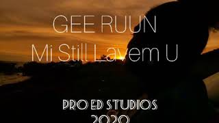 Gee Ruun - Mi Still Lavem U