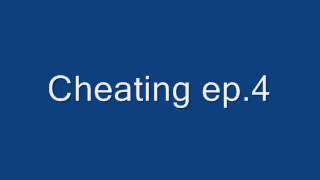 cheating ep.4