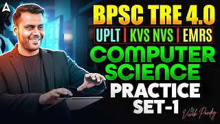 BPSC TRE 4.0/LT Grade/KVS NVS/EMRS Computer Science Classes |Computer Science Practice Set Vivek Sir