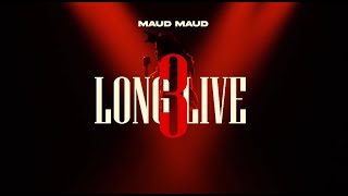 Maud Maud - Long Live 3 (Mic Drop)