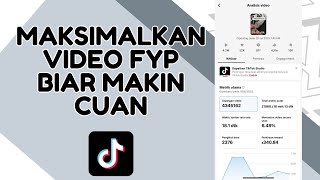 Ngobrolin Affiliate , Tips untuk memaksimalkan video FYP biar makin Cuan