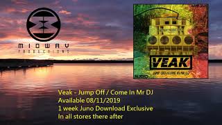 veak - Jump Off / Come In Mr DJ - PRE ORDER UP