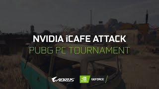 NVIDIA iCafe Attack Powered by Aorus - Day 1