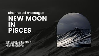 channeled messages the new moon in Pisces “let the wave take you”