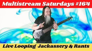 G.K. Mack Live Looping Jackassery & Rants MultiStream Saturdays #164 #Livelooping  #Jackassery